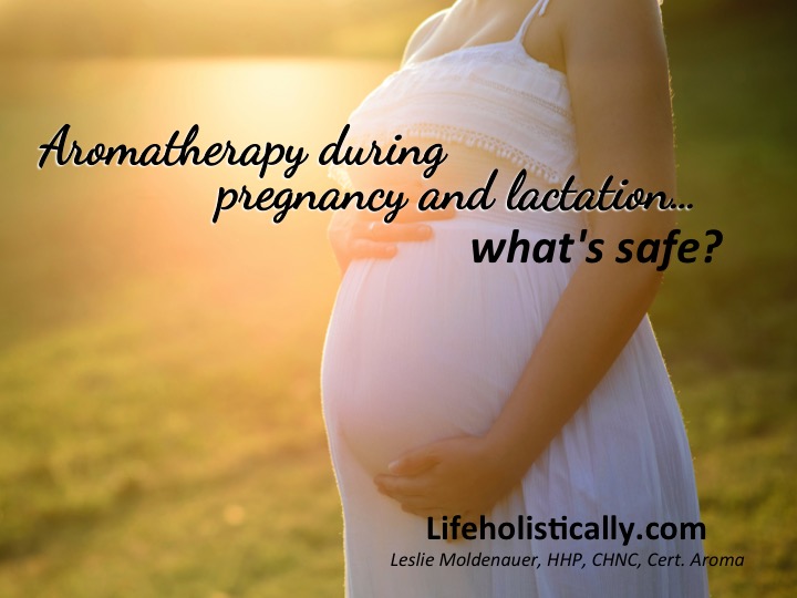 Essential oils pregnancy lactation