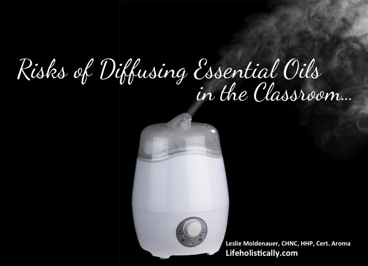 The Risks of Diffusing Essential Oils in the Classroom