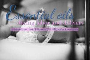 Utilizing Essential Oils During Labor and Delivery